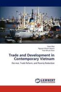 Trade and Development in Contemporary Vietnam di Yoon Heo, Nguyen Khanh Doanh, Tran Nhuan Kien edito da LAP Lambert Academic Publishing