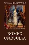 Romeo Und Julia: Vollstandige Illustrierte Ausgabe di William Shakespeare edito da Jazzybee Verlag