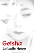 Geisha di Lafcadio Hearn edito da Hibarios Verlag