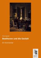 Beethoven und die Gestalt di Fritz Cassirer edito da EHV-History