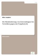 Die Rückforderung von Zuwendungen bei Verstößen gegen das Vergaberecht di Mike Langbein edito da Diplom.de