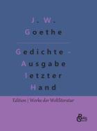 Gedichte - Ausgabe letzter Hand di Johann Wolfgang von Goethe edito da Gröls Verlag