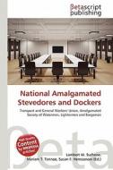 National Amalgamated Stevedores and Dockers edito da Betascript Publishing