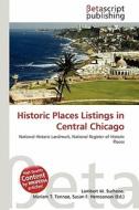 Historic Places Listings in Central Chicago edito da Betascript Publishing