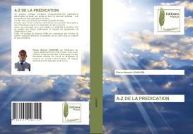 A-Z DE LA PREDICATION di Pierre Hénoch Lohoure edito da Éditions Muse