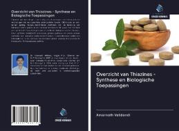 Overzicht van Thiazines - Synthese en Biologische Toepassingen di Amarnath Velidandi edito da Uitgeverij Onze Kennis