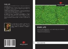 PARK LIFE di Ana Lacerda edito da Our Knowledge Publishing