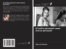 El estilo personal como marca personal di Maria Kritskaya edito da Ediciones Nuestro Conocimiento