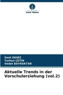 Aktuelle Trends in der Vorschulerziehung (vol.2) di Ümit Den¿Z edito da Verlag Unser Wissen