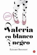 Valeria En Blanco y Negro di Elisabet Benavent edito da Punto de Lectura