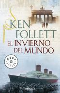 El Invierno del Mundo (the Century 2) / Winter of the World (the Century, Book 2) di Ken Follett edito da DEBOLSILLO