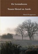 De Levensboom - Tussen Hemel en Aarde di Marcel Roggemans edito da Marcel Roggemans
