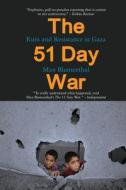 The 51 Day War di Max Blumenthal edito da leftword