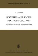 Societies and Social Decision Functions di A. Camacho edito da Springer Netherlands