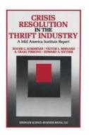 Crisis Resolution in the Thrift Industry di Victor Bernard, Roger C. Kormendi, S. Craig Pirrong, Edward A. Snyder edito da Springer Netherlands
