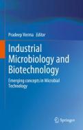 Industrial Microbiology and Biotechnology: Emerging Concepts in Microbial Technology edito da SPRINGER NATURE