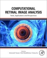 Computational Retinal Image Analysis edito da Elsevier Science & Technology