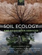 Soil Ecology and Ecosystem Services di Diana H. Wall, Richard D. Bardgett, Valerie Behan-Pelletier edito da Oxford University Press