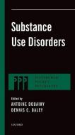 Substance Use Disorders di Antoine Douaihy, Dennis C. Daley edito da Oxford University Press Inc