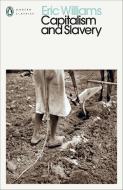 Capitalism And Slavery di Eric Williams edito da Penguin Books Ltd