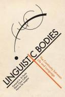Linguistic Bodies di Ezequiel A. Di (Research Professor Paolo, Elena Clare (Assistant Professor Cuffari edito da MIT Press Ltd
