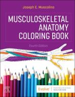 Musculoskeletal Anatomy Coloring Book di Joseph E. Muscolino edito da ELSEVIER