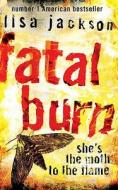 Fatal Burn di Lisa Jackson edito da Hodder & Stoughton General Division