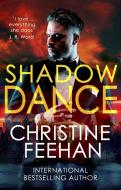 Shadow Dance di Christine Feehan edito da Little, Brown Book Group