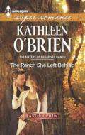 The Ranch She Left Behind di Kathleen O'Brien edito da Harlequin