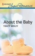 About the Baby di Tracy Wolff edito da Harlequin