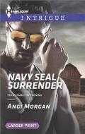 Navy Seal Surrender di Angi Morgan edito da Harlequin