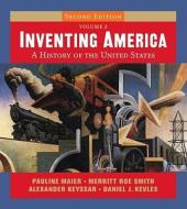Inventing America, Volume 2 di Pauline Maier, Merritt Roe Smith, Alexander Keyssar, Daniel J. Kevles edito da Norton & Company