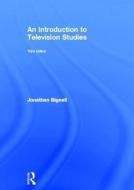 An Introduction to Television Studies di Jonathan (University of Reading Bignell edito da Taylor & Francis Ltd