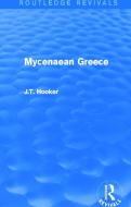 Mycenaean Greece di John T. Hooker edito da Taylor & Francis Ltd