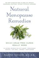 Natural Menopause Remedies: Which Drug-Free Cures Really Work di Nadine Taylor edito da New American Library