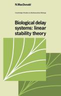 Biological Delay Systems di N. Macdonald edito da Cambridge University Press