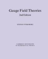 Gauge Field Theories di Stefan Pokorski, Pokorski Stefan edito da Cambridge University Press