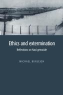 Ethics and Extermination di Michael Burleigh edito da Cambridge University Press