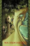 Stream Liner Of The Lost Souls di Paul Leslie Griffiths edito da Iuniverse