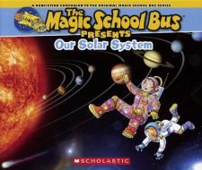 Our Solar System: A Nonfiction Companion to the Original Magic School Bus Series di Tom Jackson edito da TURTLEBACK BOOKS