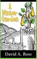 A Winter Garden di David a. Ross edito da Open Books Publishing (UK)