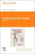 Anatomy Trains - Elsevier eBook on Vitalsource (Retail Access Card): Myofascial Meridians for Manual Therapists and Movement Professionals di Thomas W. Myers edito da CHURCHILL LIVINGSTONE