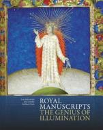 Royal Manuscripts di Scot McKendrick, Dr. John Lowden, Kathleen Doyle edito da The British Library Publishing Division
