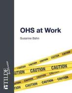 Ohs At Work di Susanne Bahn edito da Tilde Publishing