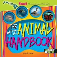 The Wise Animal Handbook Hawaii di Kate B. Jerome edito da ARCADIA PUB (SC)
