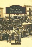 Seattle's Belltown di Clark Humphrey edito da ARCADIA PUB (SC)