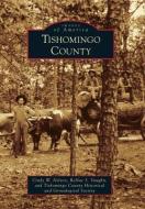 Tishomingo County di Cindy W. Nelson, Ranae S. Vaughn, Tishomingo County Historical and Genealo edito da ARCADIA PUB (SC)
