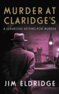 Murder at Claridge's di Jim Eldridge edito da ALLISON & BUSBY