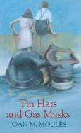 Tin Hats and Gas Masks di Joan M. Moules edito da Magna Large Print Books
