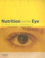 Nutrition And The Eye edito da Elsevier Health Sciences